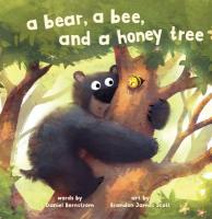 A Bear, a Bee, and a Honey Tree by Daniel Bernstronm