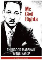 Mr. civil rights Thurgood Marshall & the NAACP