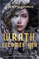 Wrath becomes her, by Aden Polydoros