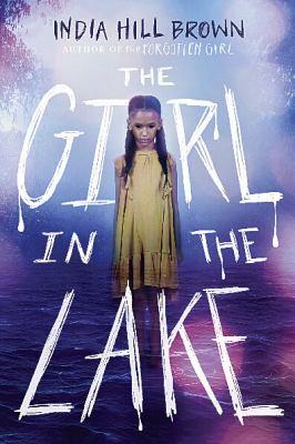 Cover of The Girl in the Lake by India Hill Brown