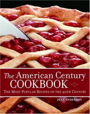 The American Century Cookbook: The Most Popular Recipes of the 20th Century