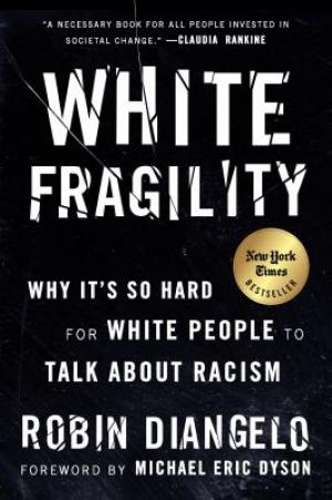 White fragility : why it's so hard for White people to talk about racism